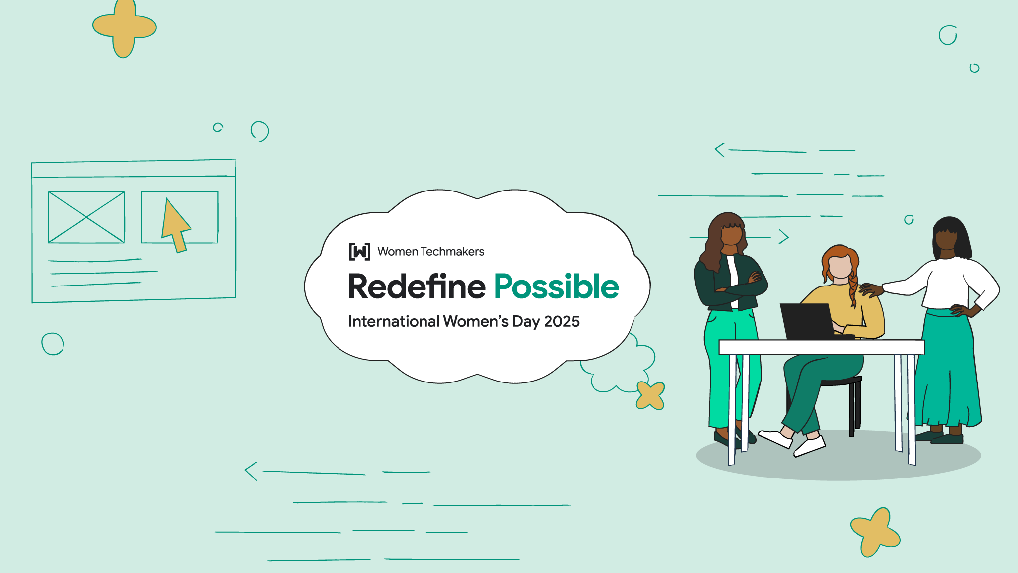 Illustration in green, black, yellow and white of three Google Women Techmakers at a desk with a laptop and artwork with the headline Redefine Possible for International Women's Day 2025
